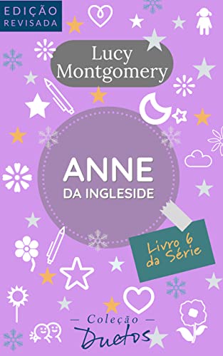 Capa do livro: Anne de Ingleside (Coleção Duetos): Livro 6 da Série Anne de Green Gables - Ler Online pdf