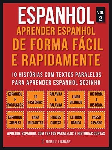Livro PDF: Espanhol – Aprender espanhol de forma fácil e rapidamente (Vol 2): 10 histórias com textos paralelos para aprender espanhol sozinho (Foreign Language Learning Guides)