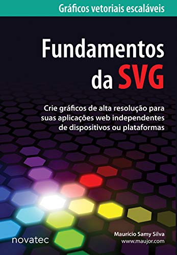 Capa do livro: Fundamentos da SVG: Gráficos vetoriais escaláveis - Ler Online pdf