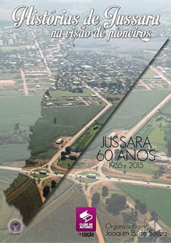 Capa do livro: Histórias De Jussara Na Visão De Pioneiros - Ler Online pdf