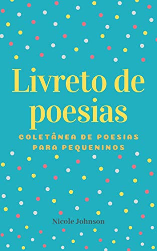 Capa do livro: Livreto de poesias: Coletânea de poesias para pequeninos (1) - Ler Online pdf