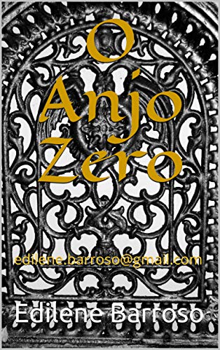 Capa do livro: O Anjo Zero: edilene.barroso@gmail.com - Ler Online pdf