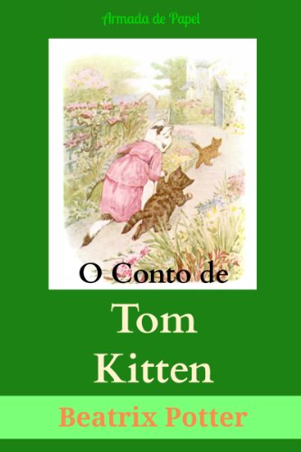 Capa do livro: O Conto de Tom Kitten (O Universo de Beatrix Potter Livro 4) - Ler Online pdf