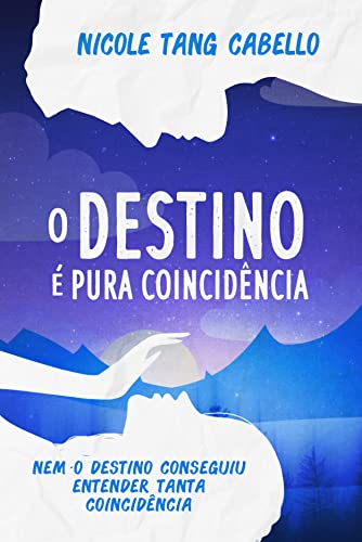 Capa do livro: O Destino é Pura Coincidência - Ler Online pdf