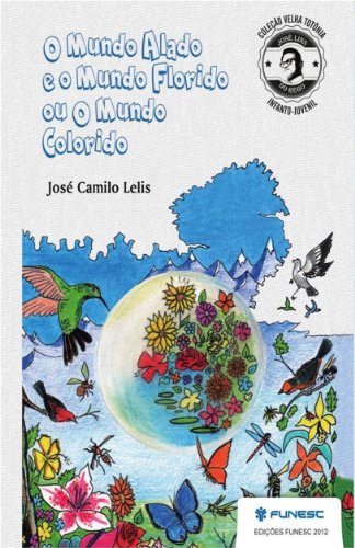 Capa do livro: O Mundo Alado e O Mundo Florido ou O Mundo Colorido - Ler Online pdf