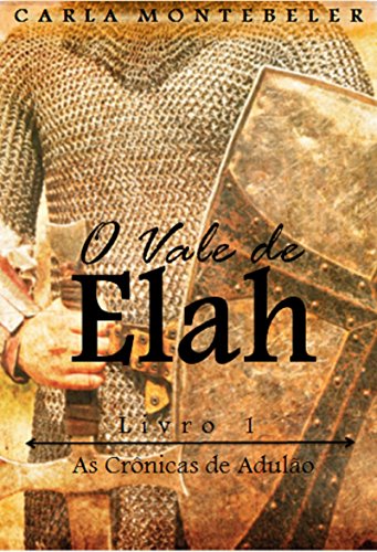 Capa do livro: O Vale de Elah: Livro 1 (As Crônicas de Adulão) - Ler Online pdf