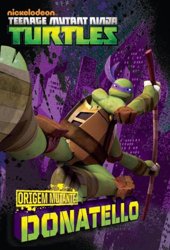 Livro PDF ORIGEM MUTANTE: Donatello (versão brasileira) (Nickelodeon: Teenage Mutant Ninja Turtles)
