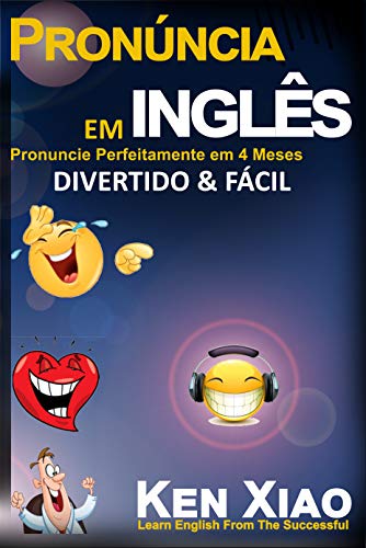 Capa do livro: Pronúncia em inglês: Pronuncie Perfeitamente em 4 Meses – Divertido & Fácil - Ler Online pdf