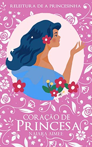 Capa do livro: Coração de Princesa: Releitura de A Princesinha - Ler Online pdf