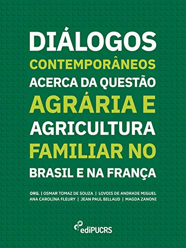 Livro PDF: Diálogos Contemporâneos Acerca da Questão Agrária e Agricultura Familiar no Brasil e na França