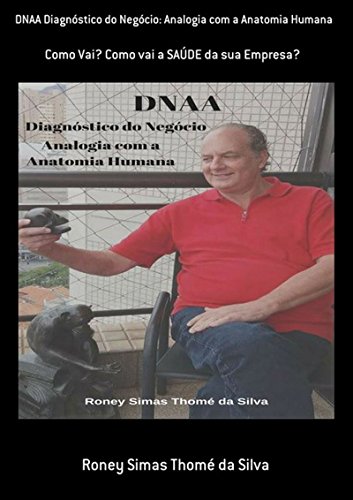Livro PDF Dnaa Diagnóstico Do Negócio: Analogia Com A Anatomia Humana