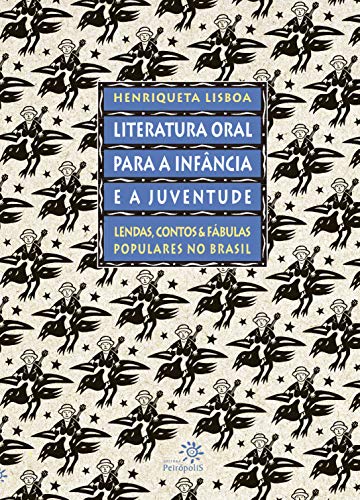 Livro PDF Literatura oral para a infância e a juventude: Lendas, contos e fábulas populares no Brasil
