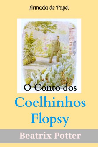 Capa do livro: O Conto dos Coelhinhos Flopsy (O Universo de Beatrix Potter Livro 7) - Ler Online pdf