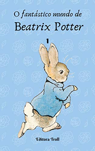 Capa do livro: O fantástico mundo de Beatrix Potter 1 - Ler Online pdf