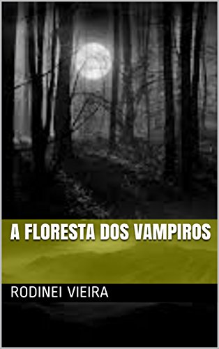 Capa do livro: A FLORESTA DOS VAMPIROS - Ler Online pdf