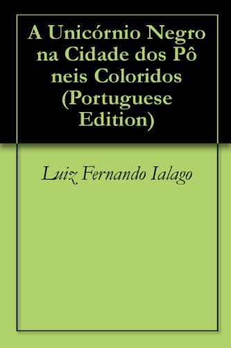 Capa do livro: A Unicórnio Negro na Cidade dos Pôneis Coloridos - Ler Online pdf