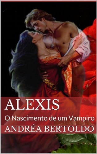 Livro PDF: Alexis: O Nascimento de um Vampiro