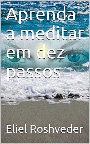 Capa do livro: Aprenda a meditar em dez passos - Ler Online pdf