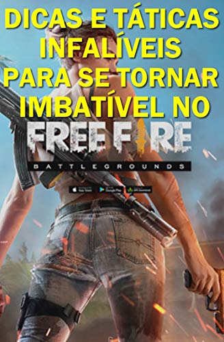 Livro PDF: DICAS E TÁTICAS INFALÍVEIS PARA SE TORNAR IMBATÍVEL NO FREE FIRE