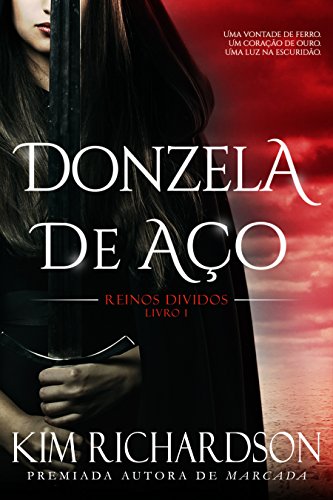Livro PDF: Donzela de Aço (Reinos Divididos Livro 1)