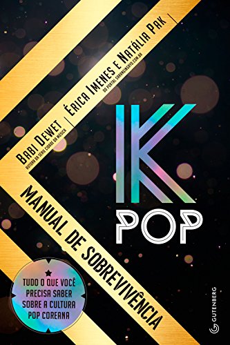 Capa do livro: K-Pop – Manual de sobrevivência: Tudo o que você precisa saber sobre a cultura pop coreana - Ler Online pdf