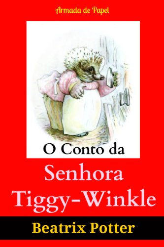 Capa do livro: O Conto da Senhora Tiggy-Winkle (O Universo de Beatrix Potter Livro 6) - Ler Online pdf