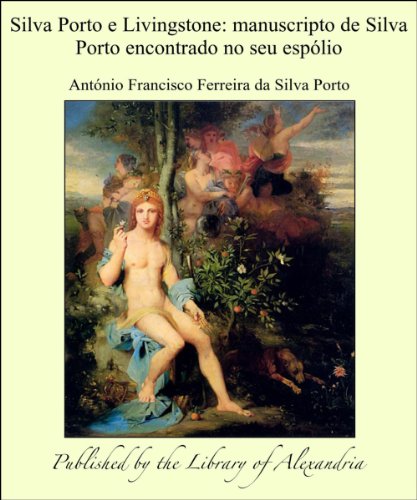 Livro PDF: Silva Porto e Livingstone: Manuscripto de Silva Porto encontrado no seu espólio
