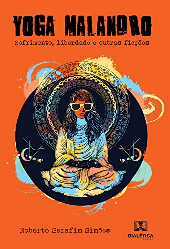 Capa do livro: Yoga Malandro: sofrimento, libertação e outras ficções - Ler Online pdf