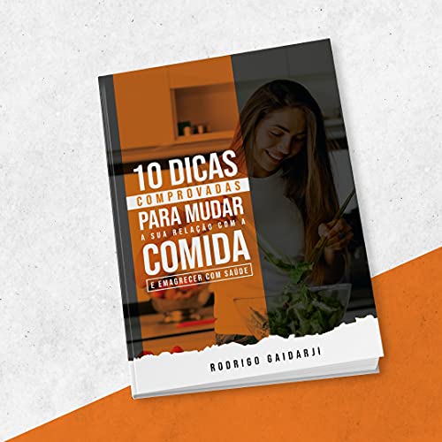 Livro PDF: 10 Dicas Comprovadas para mudar sua relação com a comida e Emagrecer com saúde