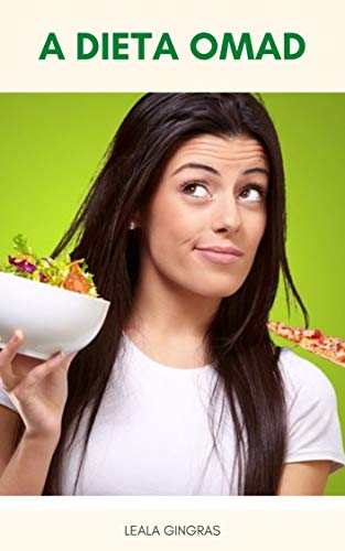 Livro PDF: A Dieta OMAD : O Que É A Dieta OMAD? – Comer Uma Refeição Por Dia É Saudável? – A Dieta OMAD Pode Ajudá-Lo A Perder Peso?