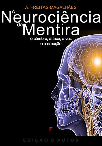 Capa do livro: A Neurociência da Mentira – O Cérebro, a Face, a Voz e a Emoção - Ler Online pdf