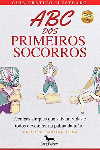 Livro PDF: ABC DOS PRIMEIROS SOCORROS – GUIA PRÁTICO ILUSTRADO: Técnicas simples que salvam vidas e todos devem ter na palma da mão.