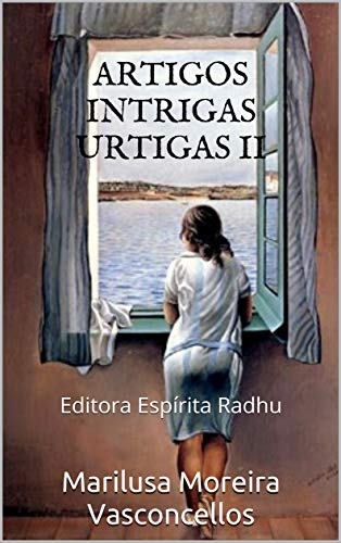 Capa do livro: ARTIGOS INTRIGAS URTIGAS II: Editora Espírita Radhu Ltda (artigos intrigas e urtigas Livro 2) - Ler Online pdf