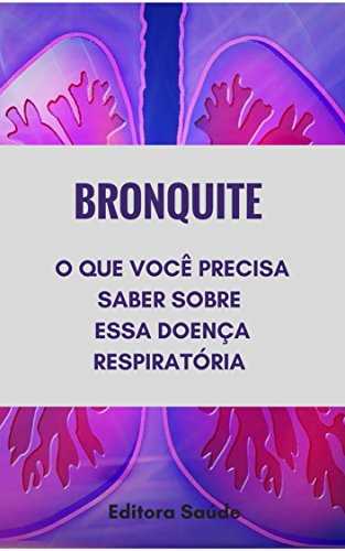 Livro PDF: Bronquite : O que você precisa saber sobre essa doença respiratória
