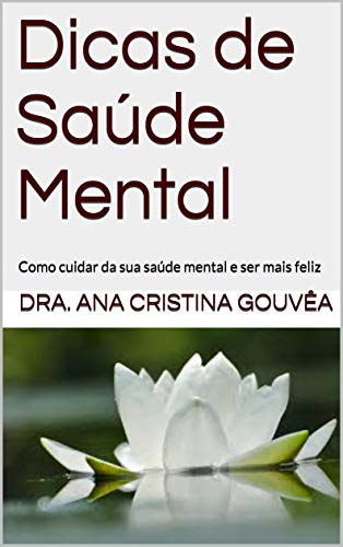 Capa do livro: Dicas de Saúde Mental: Como cuidar da sua saúde mental e ser mais feliz - Ler Online pdf
