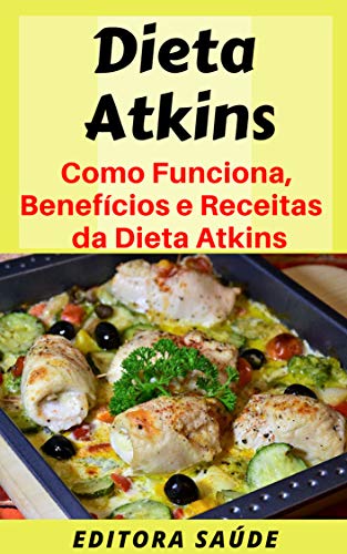 Livro PDF: Dieta Atkins: Como Funciona, Benefícios e Receitas da Dieta Atkins