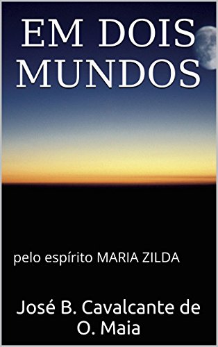 Livro PDF: Em dois mundos: pelo espírito MARIA ZILDA
