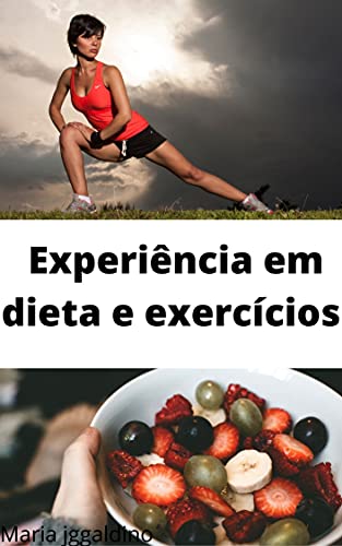 Capa do livro: Experiência em dieta e exercícios: dieta e exercícios - Ler Online pdf