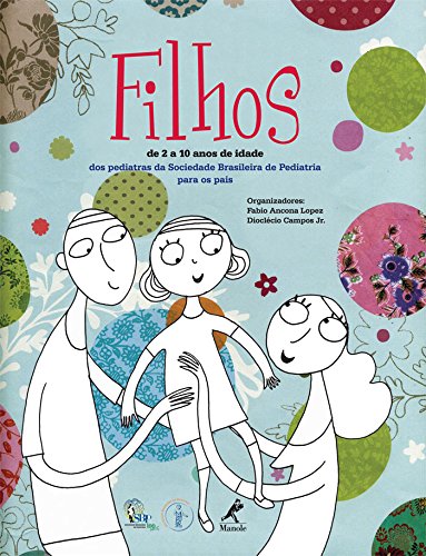 Livro PDF: Filhos – de 2 a 10 anos de idade: dos pediatras da Sociedade Brasileira de Pediatria para os pais
