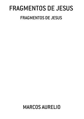 Capa do livro: Fragmentos De Jesus - Ler Online pdf
