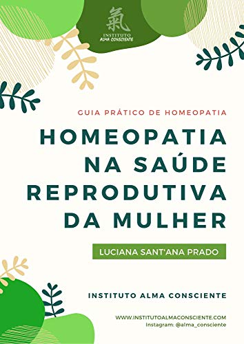 Livro PDF: Homeopatia na Saúde Reprodutiva da Mulher: Guia Prático de Homeopatia