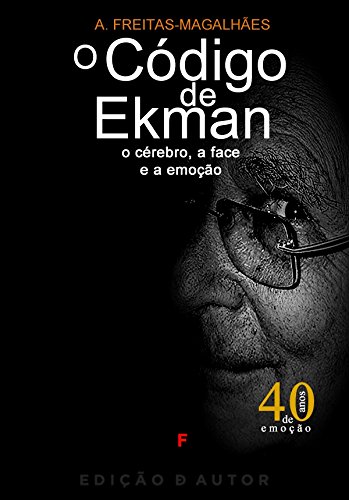 Capa do livro: O Código de Ekman – O Cérebro, a Face e a Emoção (edição revista e anotada) - Ler Online pdf