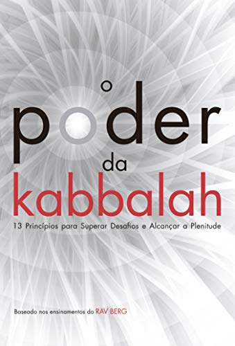 Livro PDF: O poder da Kabbalah: 13 princípios para superar desafios e alcançar plenitude