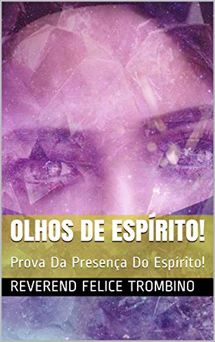Livro PDF: Olhos De Espírito!: Prova Da Presença Do Espírito!