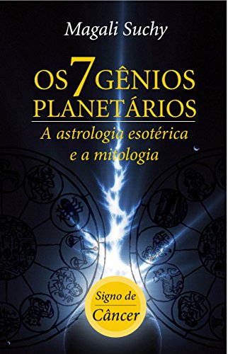 Livro PDF: Os 7 gênios planetários (Signo de Câncer): A astrologia esotérica e a mitologia (1)