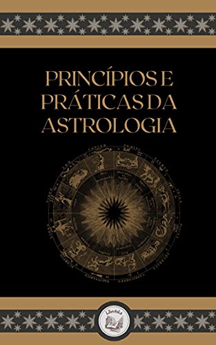Capa do livro: PRINCÍPIOS E PRÁCTICAS DA ASTROLOGIA - Ler Online pdf