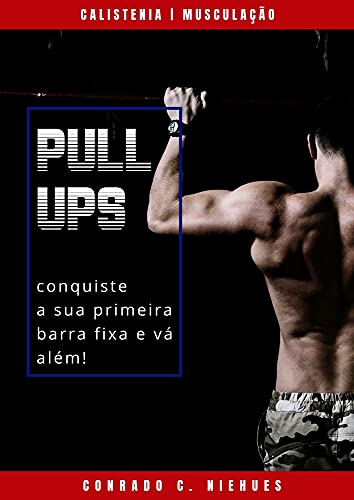 Capa do livro: Pullups: Conquiste a sua primeira barra fixa e vá além! - Ler Online pdf