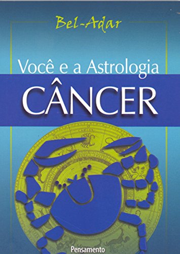 Capa do livro: Voce e a Astrologia – Câncer (Você e a Astrologia) - Ler Online pdf