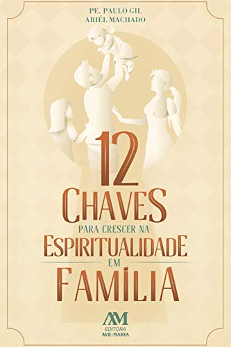 Livro PDF: 12 chaves para crescer na espiritualidade em família