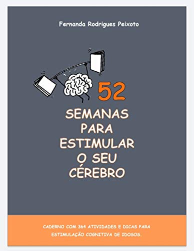 Livro PDF: 52 Semanas para estimular o seu cérebro: 364 atividades e dicas para a estimulação cognitiva de idosos